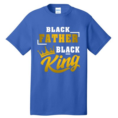 Black Father Black King African American Dad Fathers Day Cool Gift Tall T-Shirt