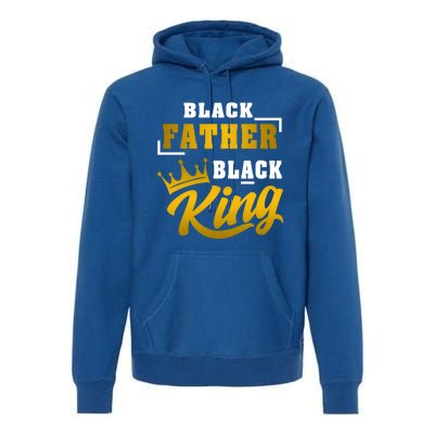 Black Father Black King African American Dad Fathers Day Cool Gift Premium Hoodie