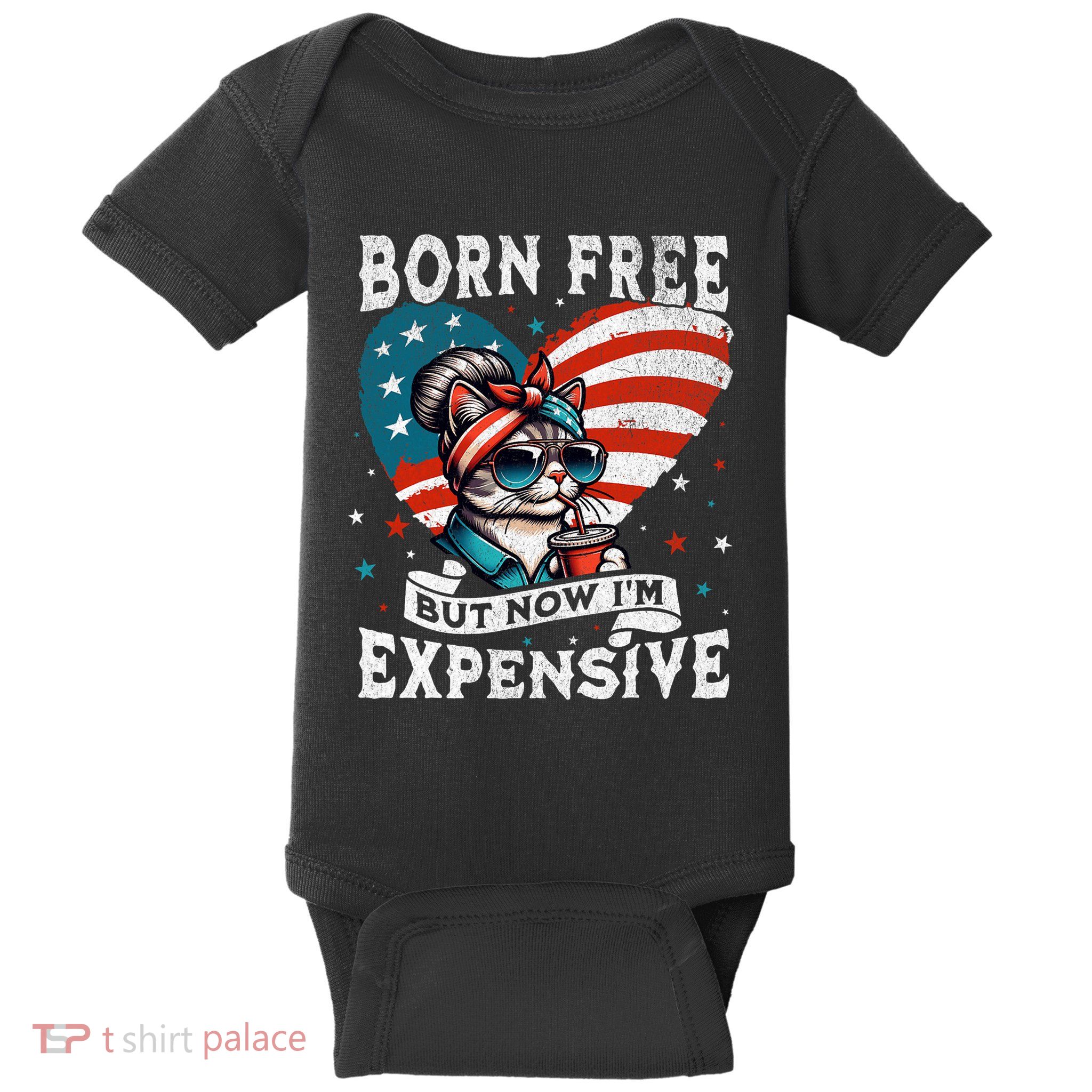 Born Free But Now IM Expensive Funny Mom Bun Cat July 4th Baby Bodysuit