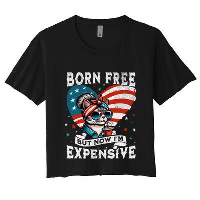 Born Free But Now IM Expensive Funny Mom Bun Cat July 4th Crop Top