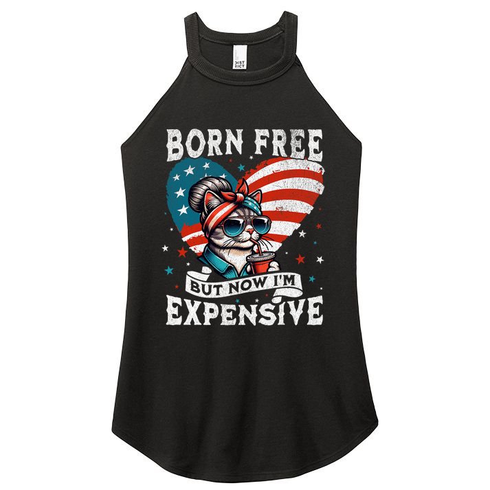 Born Free But Now IM Expensive Funny Mom Bun Cat July 4th Women's Perfect Tri Rocker Tank