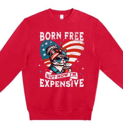 Born Free But Now IM Expensive Funny Mom Bun Cat July 4th Premium Crewneck Sweatshirt