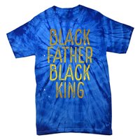 Black Father Black King African American Family Proud Dad Gift Tie-Dye T-Shirt