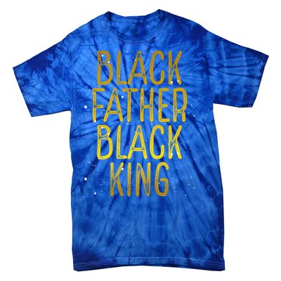 Black Father Black King African American Family Proud Dad Gift Tie-Dye T-Shirt