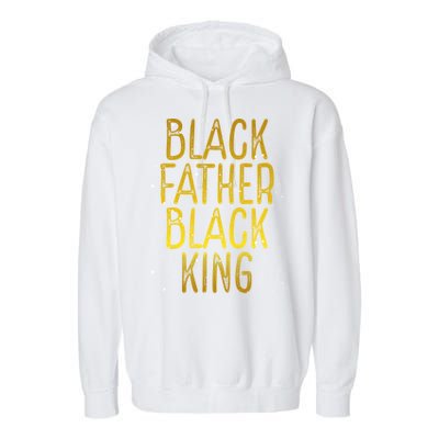 Black Father Black King African American Family Proud Dad Gift Garment-Dyed Fleece Hoodie