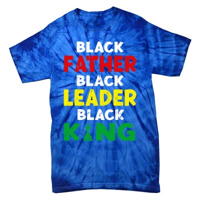 Black Father Black Leader Black King African American Dad Gift Tie-Dye T-Shirt