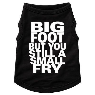 Big Foot But You Still A Small Fry Doggie Tank
