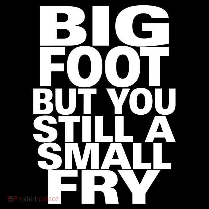 Big Foot But You Still A Small Fry City Backpack