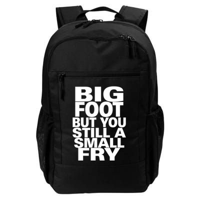 Big Foot But You Still A Small Fry Backpack