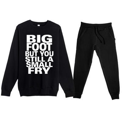 Big Foot But You Still A Small Fry Premium Crewneck Sweatsuit Set