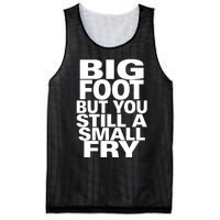 Big Foot But You Still A Small Fry Mesh Reversible Basketball Jersey Tank