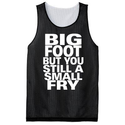 Big Foot But You Still A Small Fry Mesh Reversible Basketball Jersey Tank