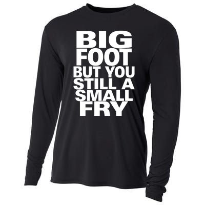 Big Foot But You Still A Small Fry Cooling Performance Long Sleeve Crew