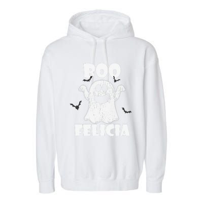 Bye Felicia BOO FELICIA Funny Halloween Ghost Garment-Dyed Fleece Hoodie