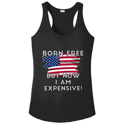 Born Free But Now I Am Expensive Funny Ladies PosiCharge Competitor Racerback Tank