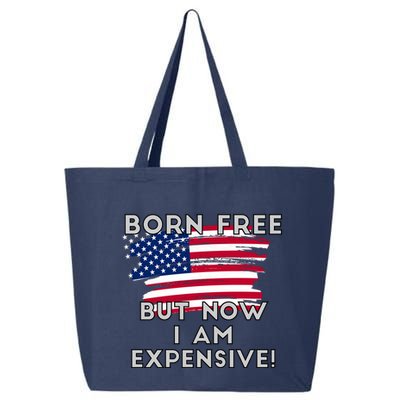 Born Free But Now I Am Expensive Funny 25L Jumbo Tote