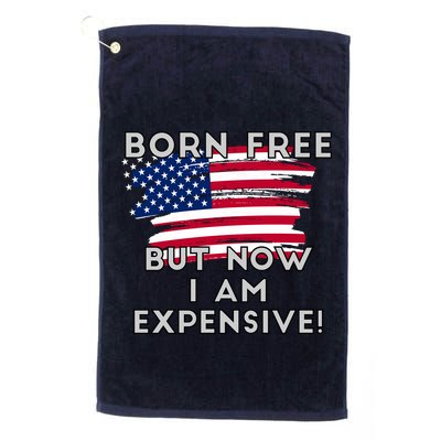 Born Free But Now I Am Expensive Funny Golf Towel