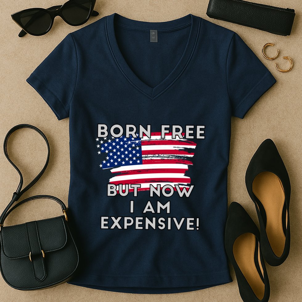 Born Free But Now I Am Expensive Funny Women's V-Neck T-Shirt