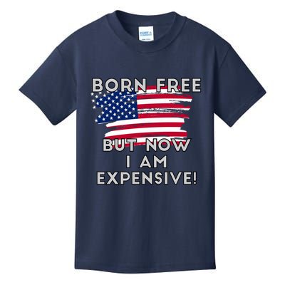 Born Free But Now I Am Expensive Funny Kids T-Shirt