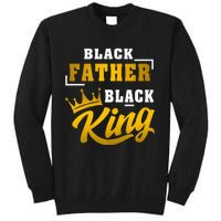 Black Father Black King African American Dad Fathers Day Premium Tall Sweatshirt