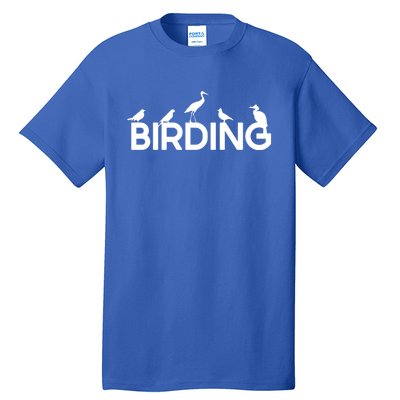 Birding For Bird Lover Gift Tall T-Shirt