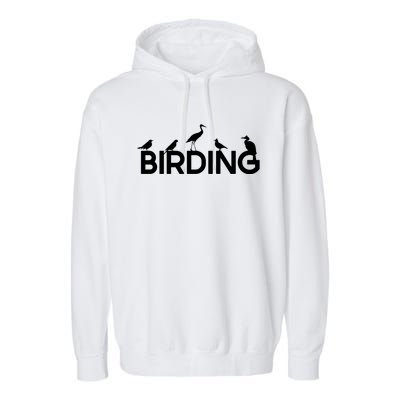 Birding For Bird Lover Gift Garment-Dyed Fleece Hoodie