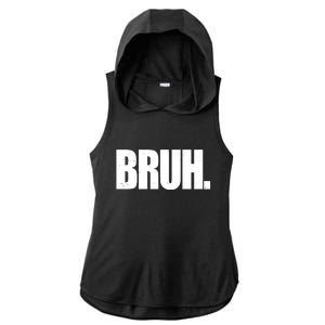 Bruh Funny Bro Saying Surfer Skaters Greeting Ladies PosiCharge Tri-Blend Wicking Draft Hoodie Tank