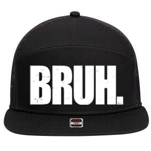 Bruh Funny Bro Saying Surfer Skaters Greeting 7 Panel Mesh Trucker Snapback Hat