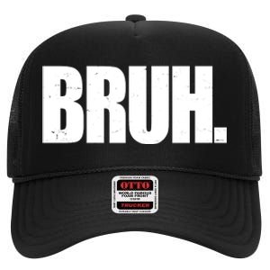 Bruh Funny Bro Saying Surfer Skaters Greeting High Crown Mesh Back Trucker Hat