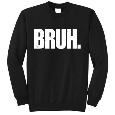 Bruh Funny Bro Saying Surfer Skaters Greeting Sweatshirt