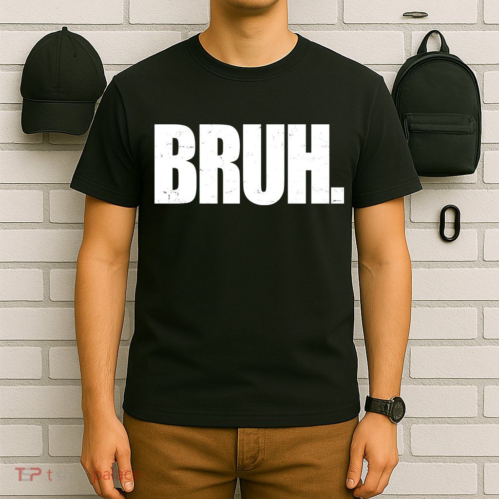 Bruh Funny Bro Saying Surfer Skaters Greeting T-Shirt