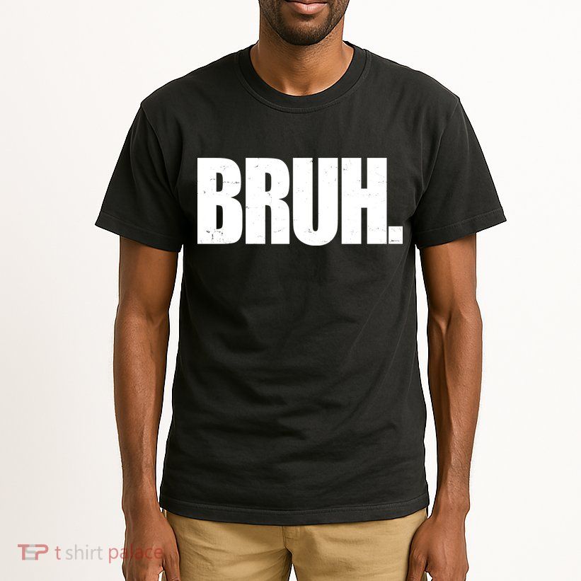 Bruh Funny Bro Saying Surfer Skaters Greeting Tall T-Shirt