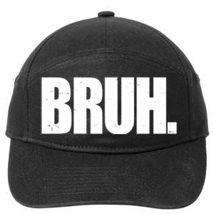 Bruh Funny Bro Saying Surfer Skaters Greeting 7-Panel Snapback Hat