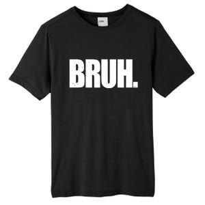 Bruh Funny Bro Saying Surfer Skaters Greeting Tall Fusion ChromaSoft Performance T-Shirt