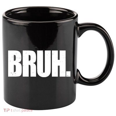 Bruh Funny Bro Saying Surfer Skaters Greeting 11oz C Handle Ceramic Mug