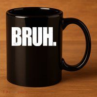 Bruh Funny Bro Saying Surfer Skaters Greeting 11oz C Handle Ceramic Mug