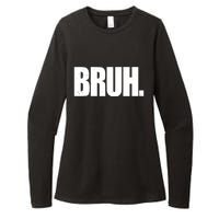 Bruh Funny Bro Saying Surfer Skaters Greeting Womens CVC Long Sleeve Shirt