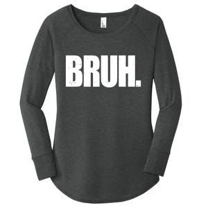 Bruh Funny Bro Saying Surfer Skaters Greeting Women's Perfect Tri Tunic Long Sleeve Shirt