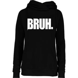 Bruh Funny Bro Saying Surfer Skaters Greeting Womens Funnel Neck Pullover Hood