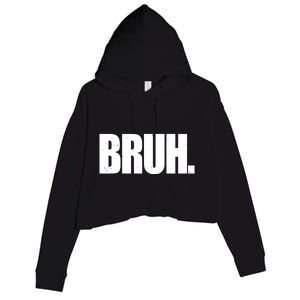 Bruh Funny Bro Saying Surfer Skaters Greeting Crop Fleece Hoodie