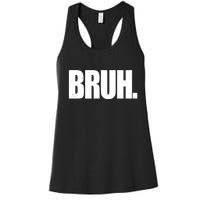 Bruh Funny Bro Saying Surfer Skaters Greeting Women's Racerback Tank