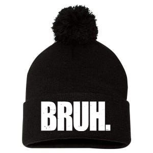 Bruh Funny Bro Saying Surfer Skaters Greeting Pom Pom 12in Knit Beanie