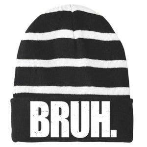 Bruh Funny Bro Saying Surfer Skaters Greeting Striped Beanie with Solid Band