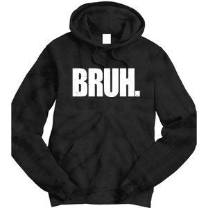 Bruh Funny Bro Saying Surfer Skaters Greeting Tie Dye Hoodie