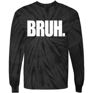 Bruh Funny Bro Saying Surfer Skaters Greeting Tie-Dye Long Sleeve Shirt