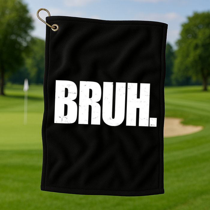 Bruh Funny Bro Saying Surfer Skaters Greeting Golf Towel