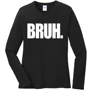 Bruh Funny Bro Saying Surfer Skaters Greeting Ladies Long Sleeve Shirt