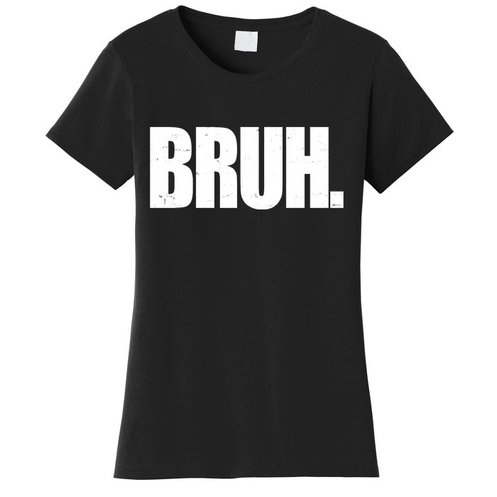 Bruh Funny Bro Saying Surfer Skaters Greeting Women's T-Shirt