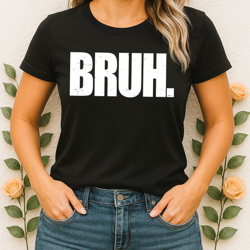 Bruh Funny Bro Saying Surfer Skaters Greeting Womens T-Shirt