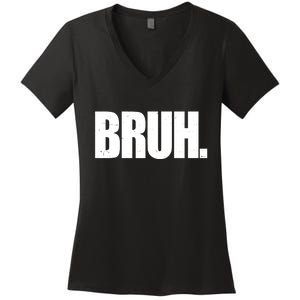 Bruh Funny Bro Saying Surfer Skaters Greeting Women's V-Neck T-Shirt